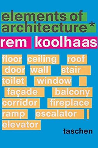 Elements of Architecture by Rem Koolhaas for Architecture Students