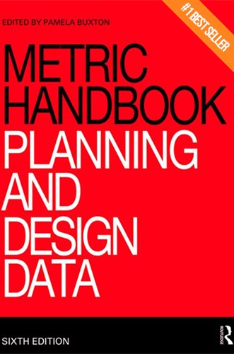 The Metric Handbook - Planning and Design Data by Pamela Buxton for Architecture Students.